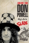 Look Wot I Dun : Don Powell: My Life in Slade - Book