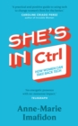 She's In CTRL : How women can take back tech - to communicate, investigate, problem-solve, broker deals and protect themselves in a digital world - Book