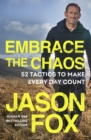 Embrace the Chaos : 52 Tactics to Make Every Day Count - Book