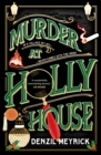 Murder at Holly House : A dazzling Christmas murder mystery from the bestselling author of the DCI Daley series - Book