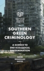 Southern Green Criminology : A Science to End Ecological Discrimination - eBook