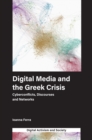 Digital Media and the Greek Crisis : Cyberconflicts, Discourses and Networks - eBook