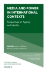 Media and Power in International Contexts : Perspectives on Agency and Identity - eBook