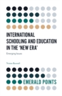 International Schooling and Education in the 'New Era' : Emerging Issues - eBook