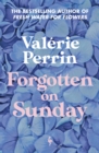 Forgotten on Sunday : From the million copy bestselling author of Fresh Water for Flowers - Book