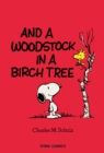 Peanuts: And A Woodstock In A Birch Tree - Book