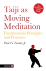 Taiji As Moving Meditation : Fundamental Principles and Practices - eBook