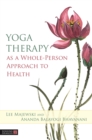 Yoga Therapy as a Whole-Person Approach to Health - eBook