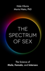 The Spectrum of Sex : The Science of Male, Female, and Intersex - Book