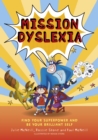 Mission Dyslexia : Find Your Superpower and Be Your Brilliant Self - eBook