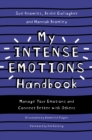 My Intense Emotions Handbook : Manage Your Emotions and Connect Better with Others - eBook