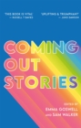 Coming Out Stories : Personal Experiences of Coming out from Across the Lgbtq+ Spectrum - Book