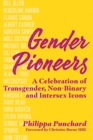 Gender Pioneers : A Celebration of Transgender, Non-Binary and Intersex Icons - Book