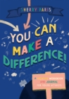 You Can Make a Difference! : A Creative Workbook and Journal for Young Activists - eBook