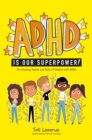 ADHD Is Our Superpower : The Amazing Talents and Skills of Children with ADHD - eBook