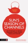 Sun's Season of Channels : An Introduction to Chinese Philosophy, Chinese Medical Theory, and Channels - eBook