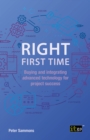 Right First Time : Buying and integrating advanced technology for project success - eBook