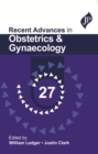 Recent Advances in Obstetrics & Gynaecology 27 - Book