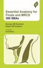Essential Anatomy for Finals and MRCS: 300 SBAs - Book