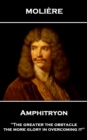 Amphitryon : 'The greater the obstacle, the more glory in overcoming it'' - eBook
