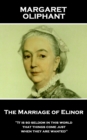 The Marriage of Elinor : 'It is so seldom in this world that things come just when they are wanted'' - eBook