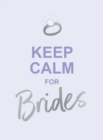 Keep Calm for Brides : Quotes to Calm Pre-Wedding Nerves - eBook