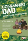 Commando Dad: Forest School Adventures : Get Outdoors with Your Kids - Book