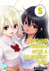 I Became Friends With A Delinquent Girl 5 - eBook