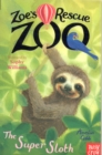 Zoe's Rescue Zoo: The Super Sloth - Book