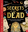 British Museum: Secrets of the Dead : Mummies and Other Human Remains from Around the World - Book