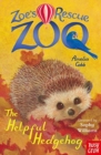 Zoe's Rescue Zoo: The Helpful Hedgehog - Book