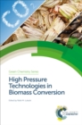 High Pressure Technologies in Biomass Conversion - eBook