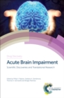 Acute Brain Impairment : Scientific Discoveries and Translational Research - eBook