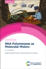 RNA Polymerases as Molecular Motors : On the Road - Book