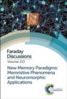 New Memory Paradigms: Memristive Phenomena and Neuromorphic Applications : Faraday Discussion 213 - Book