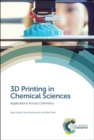 3D Printing in Chemical Sciences : Applications Across Chemistry - eBook