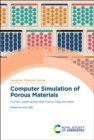 Computer Simulation of Porous Materials : Current Approaches and Future Opportunities - Book