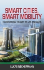 Smart Cities, Smart Mobility : Transforming the Way We Live and Work - Book