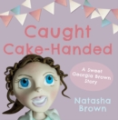 Caught Cake-Handed - Book