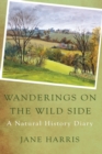 Wanderings on the Wild Side : A Natural History Diary - Book
