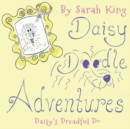 Daisy Doodle Adventures : Daisy's Dreadful Do - Book