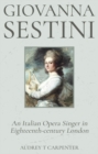 Giovanna Sestini : An Italian Opera Singer in Eighteenth-century London - Book