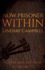 Now Prisoner Within : Murder, Riot and Crime in Old Argyll - Book
