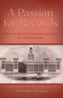 A Passion for Records : Walter Rye (1843-1929), Topographer, Sportsman and Norfolk's Champion - Book