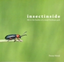 Insectinside : Life in the Bushes of a Small Peckham Park - Book