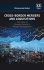 Cross-Border Mergers and Acquisitions : The Case of Merger Control v. Merger Deregulation - eBook