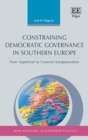 Constraining Democratic Governance in Southern Europe : From 'Superficial' to 'Coercive' Europeanization - eBook