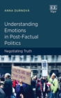 Understanding Emotions in Post-Factual Politics : Negotiating Truth - eBook