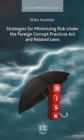 Strategies for Minimizing Risk Under the Foreign Corrupt Practices Act and Related Laws - eBook