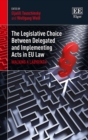Legislative Choice Between Delegated and Implementing Acts in EU Law : Walking a Labyrinth - eBook